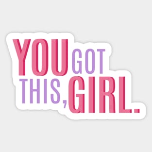 You Got This, Girl. Female Power Quote Sticker